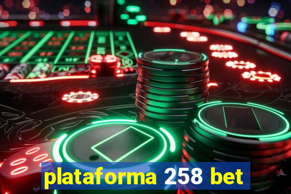 plataforma 258 bet